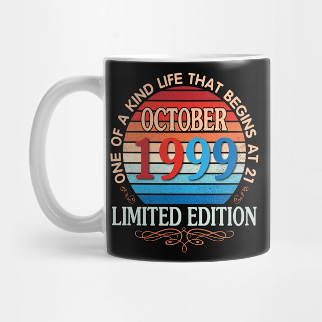 Happy Birthday To Me You October 1999 One Of A Kind Life That Begins At 21 Years Old Limited Edition by bakhanh123